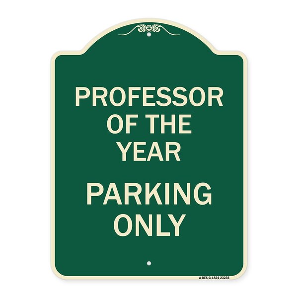 Signmission Professor of the Year Parking Only Heavy-Gauge Aluminum Architectural Sign, 24" x 18", G-1824-23235 A-DES-G-1824-23235 - main